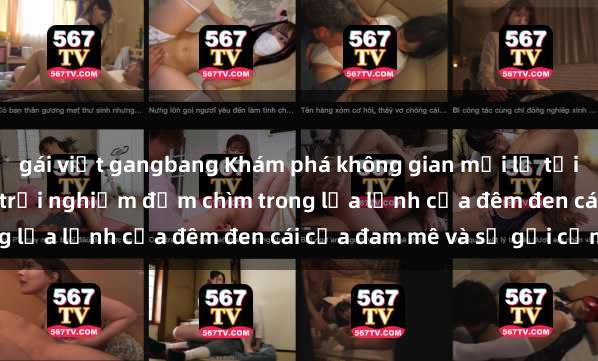 gái việt gangbang Khám phá không gian mới lạ tại sex quán bar độc đáo - trải nghiệm đắm chìm trong lửa lạnh của đêm đen cái của đam mê và sự gợi cảm.