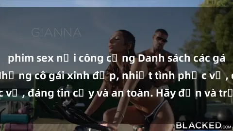phim sex nơi công cộng Danh sách các gái gọi Việt Nam - Những cô gái xinh đẹp, nhiệt tình phục vụ, đáng tin cậy và an toàn. Hãy đến và trải nghiệm ngay!