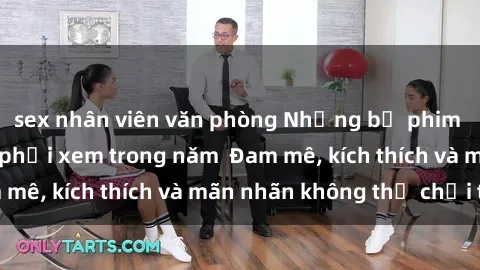 sex nhân viên văn phòng Những bộ phim sex jav đỉnh cao phải xem trong năm  Đam mê, kích thích và mãn nhãn không thể chối từ!