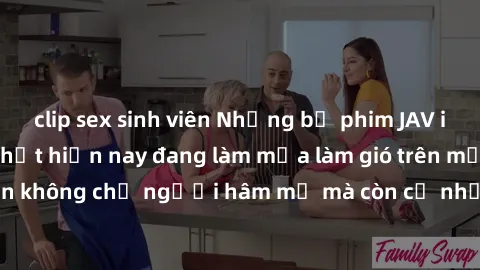 clip sex sinh viên Những bộ phim JAV idol không che hot nhất hiện nay đang làm mưa làm gió trên mạng, hấp dẫn không chỉ người hâm mộ mà còn cả những ai mới tìm hiểu về thể loại này!