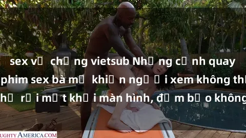 sex vợ chồng vietsub Những cảnh quay nóng bỏng trong phim sex bà mẹ khiến người xem không thể rời mắt khỏi màn hình, đảm bảo không làm bạn thất vọng!