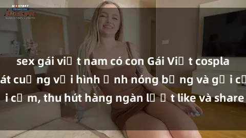 sex gái việt nam có con Gái Việt cosplay sexy khiến fan phát cuồng với hình ảnh nóng bỏng và gợi cảm, thu hút hàng ngàn lượt like và share trên mạng xã hội.