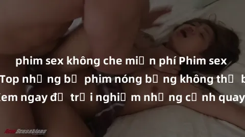 phim sex không che miễn phí Phim sex châu Âu đỉnh cao: Top những bộ phim nóng bỏng không thể bỏ qua! Xem ngay để trải nghiệm những cảnh quay đầy kích thích và cuồng nhiệt.