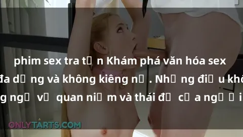 phim sex tra tấn Khám phá văn hóa sex Bắc Âu: Sự tự do, đa dạng và không kiêng nể. Những điều không ngờ về quan niệm và thái độ của người Bắc Âu đối với tình dục.