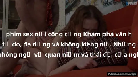 phim sex nơi công cộng Khám phá văn hóa sex Bắc Âu: Sự tự do, đa dạng và không kiêng nể. Những điều không ngờ về quan niệm và thái độ của người Bắc Âu đối với tình dục.