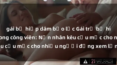 gái bị hiếp dâm bạo lực Gái trẻ bị hiếp dâm bạo lực trong công viên: Nạn nhân kêu cứu mặc cho nhiều người đứng xem lạnh lùng
