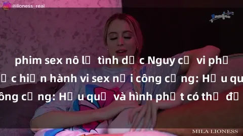 phim sex nô lệ tình dục Nguy cơ vi phạm pháp luật khi thực hiện hành vi sex nơi công cộng: Hậu quả và hình phạt có thể đối mặt