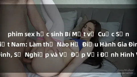 phim sex học sinh Bí Mật về Cuộc Sống Của Các MILF Việt Nam: Làm thế Nào Họ Điều Hành Gia Đình, Sự Nghiệp và Vẻ Đẹp Với Định Hình Văn Hóa Đương Đại